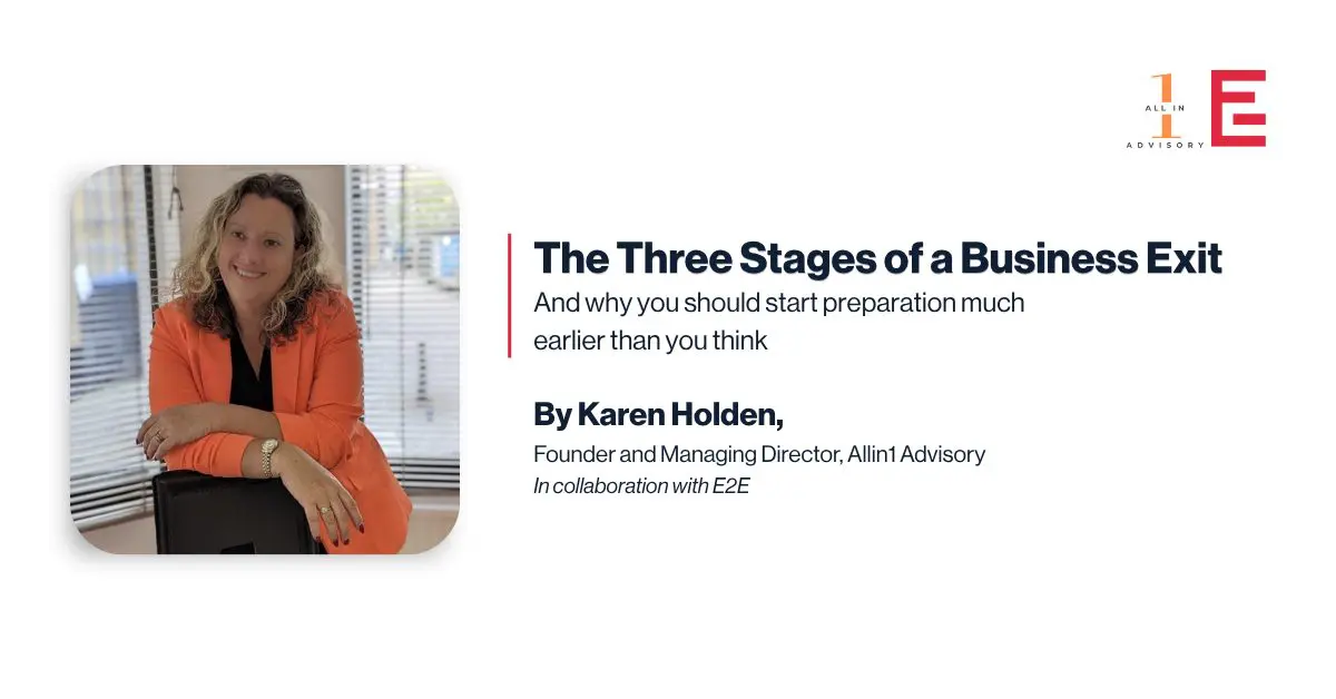 The Three Stages of a Business Exit – And why you should start preparation much earlier than you think